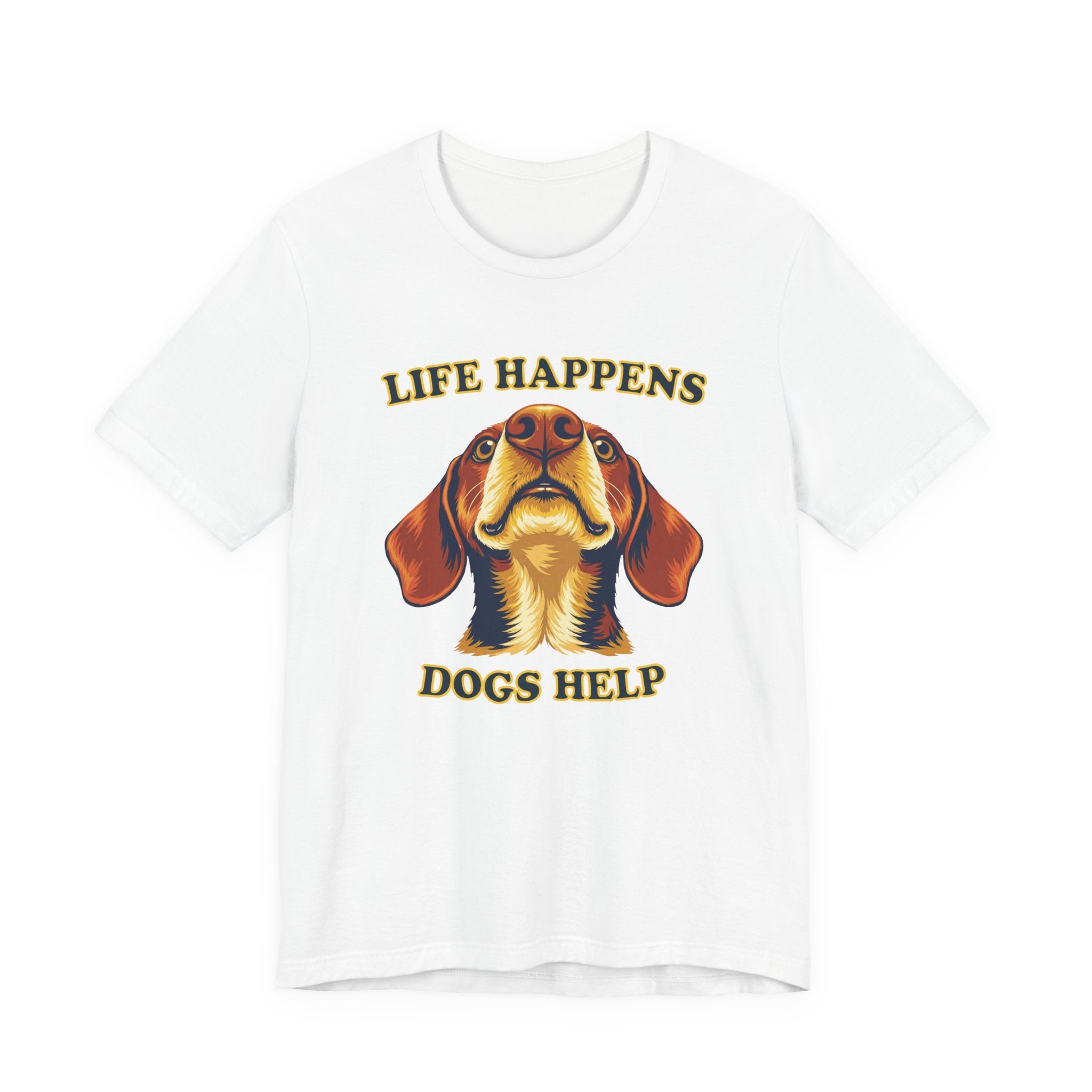 Shorthaired Dachshund Lovers T-Shirt - "Life Happens Dogs Help"