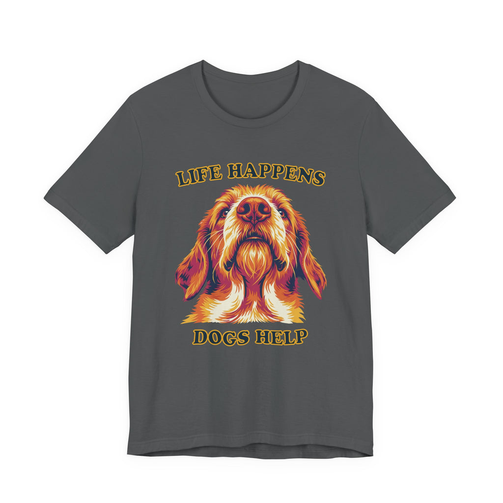 Dog Lovers T-Shirt - "Life Happens Dogs Help"