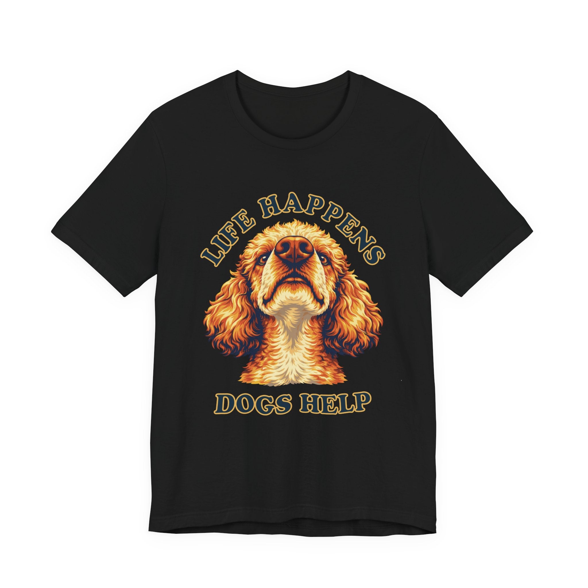 Poodle Lovers T-Shirt - "Life Happens Dogs Help"