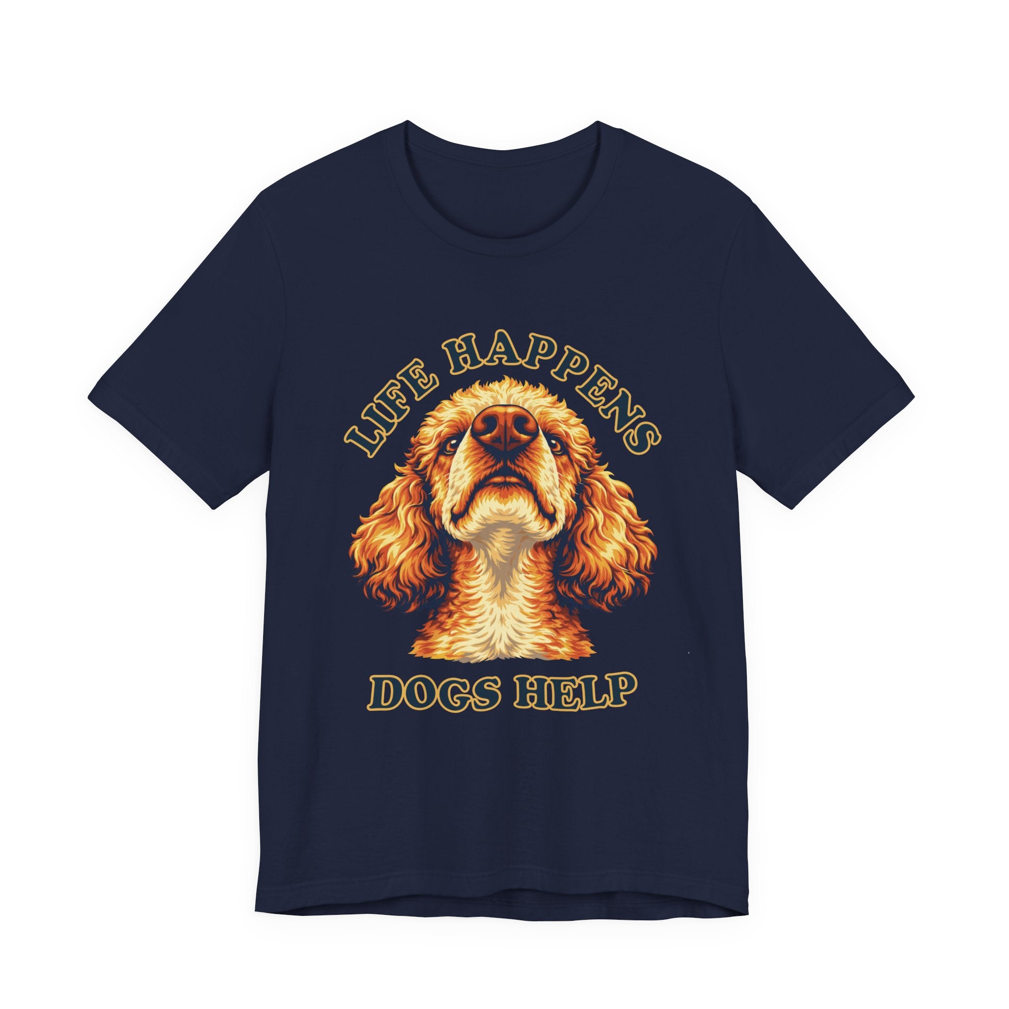 Poodle Lovers T-Shirt - "Life Happens Dogs Help"