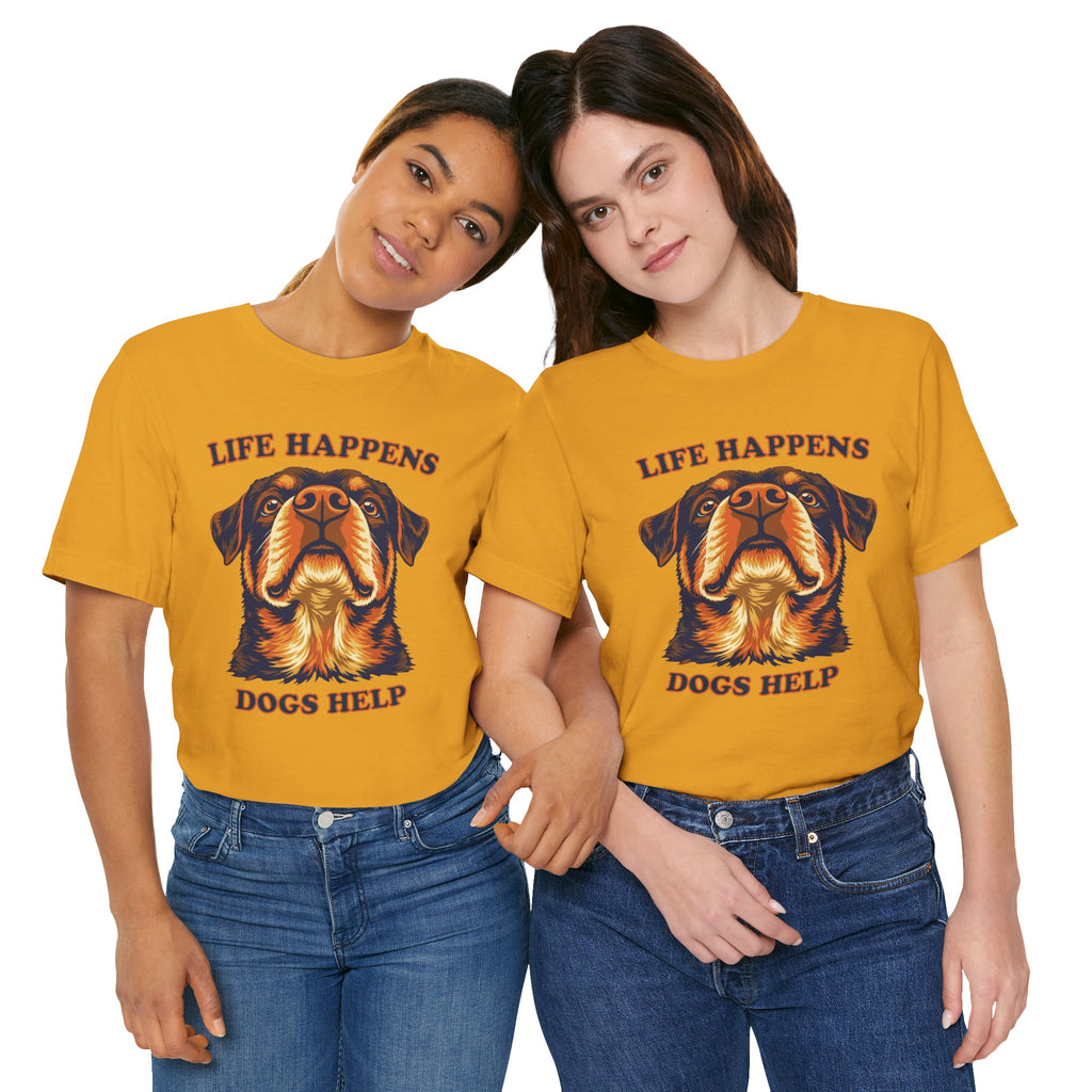 Rottweiler Lovers T-Shirt - "Life Happens Dogs Help"