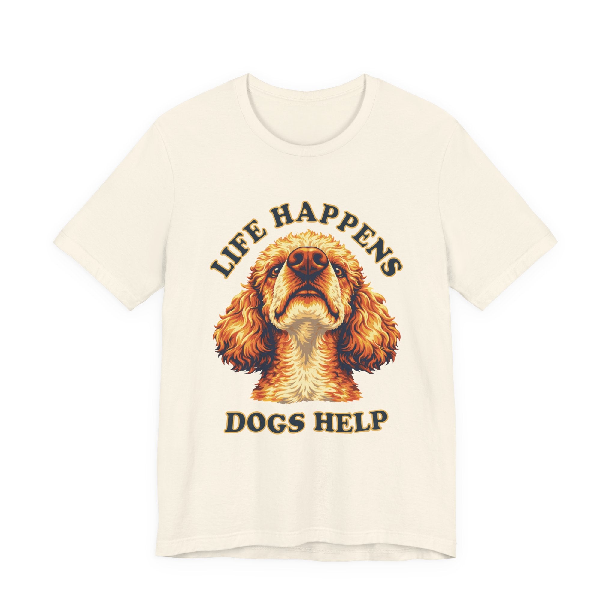 Poodle Lovers T-Shirt - "Life Happens Dogs Help"
