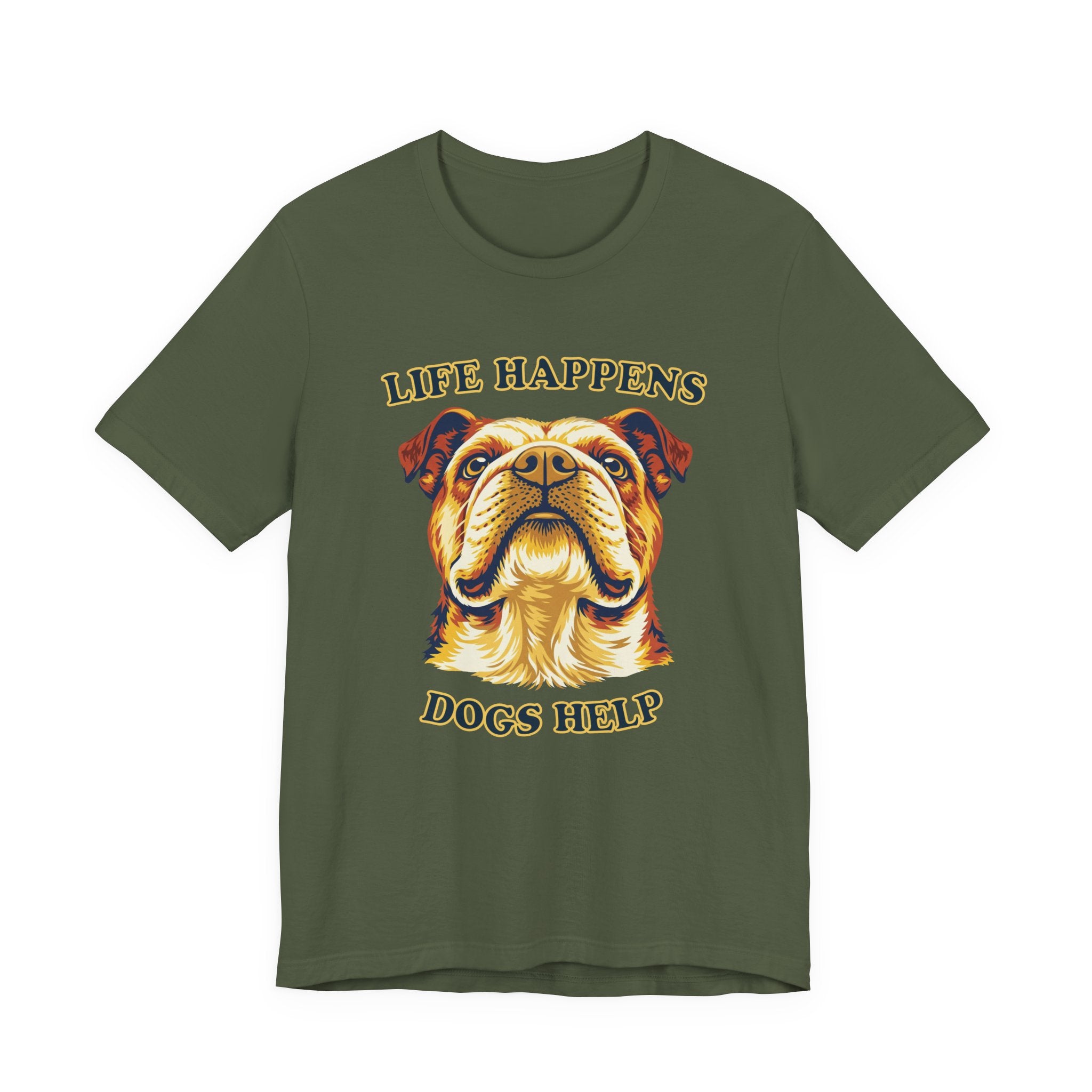 Bulldog Lovers T-Shirt - "Life Happens Dogs Help"