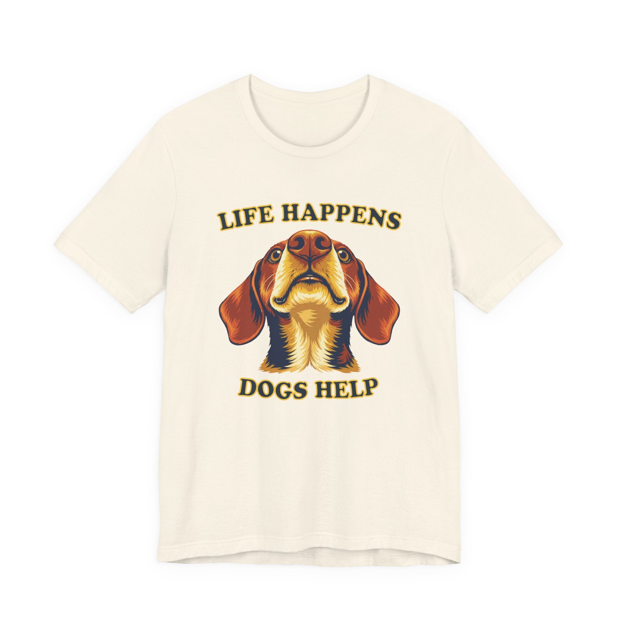 Shorthaired Dachshund Lovers T-Shirt - "Life Happens Dogs Help"