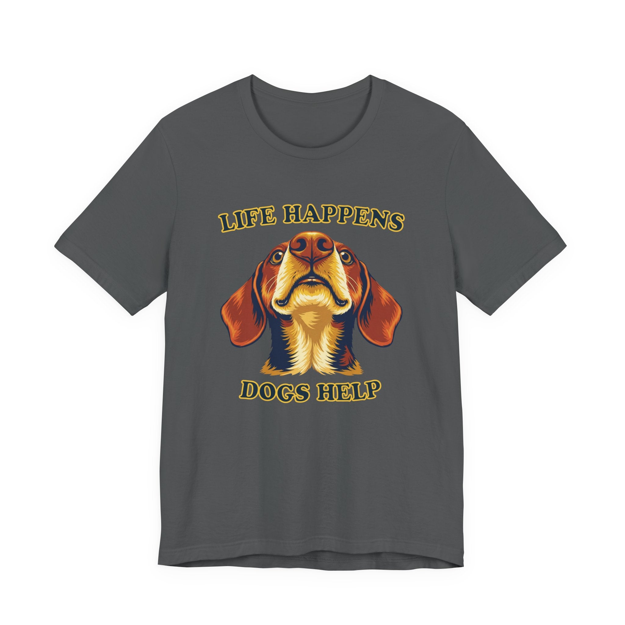 Shorthaired Dachshund Lovers T-Shirt - "Life Happens Dogs Help"