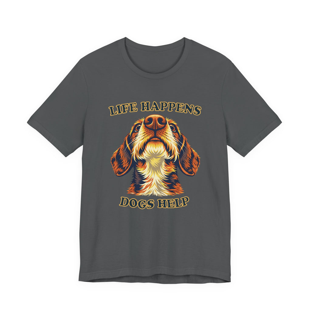 Wirehaired Dachshund Lovers T-Shirt - "Life Happens Dogs Help"